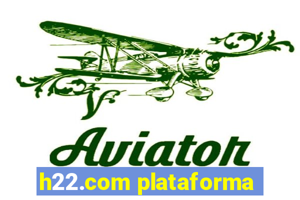 h22.com plataforma